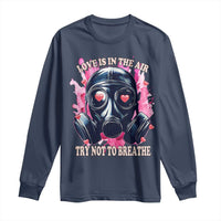 Funny Anti Valentines Day Long Sleeve Shirt Love Is In The Air Try Not To Breathe Gas Mask