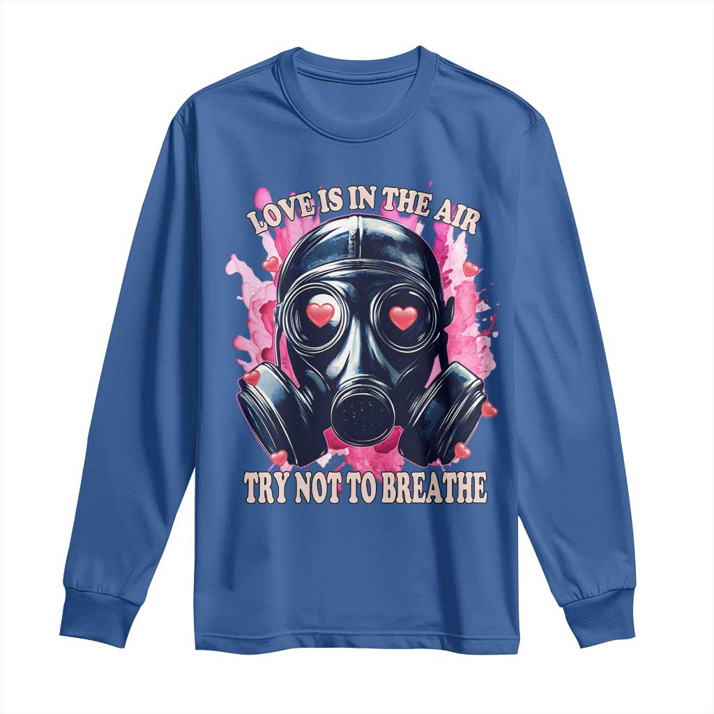 Funny Anti Valentines Day Long Sleeve Shirt Love Is In The Air Try Not To Breathe Gas Mask