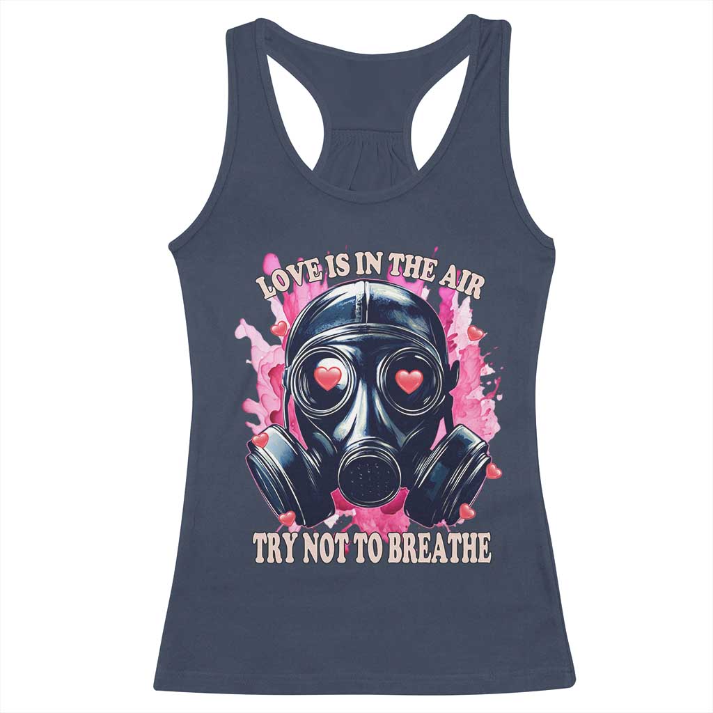 Funny Anti Valentines Day Racerback Tank Top Love Is In The Air Try Not To Breathe Gas Mask
