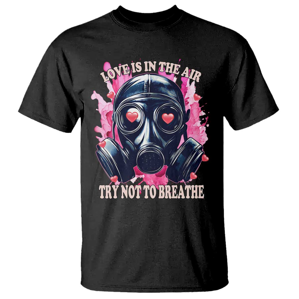 Funny Anti Valentines Day T Shirt Love Is In The Air Try Not To Breathe Gas Mask