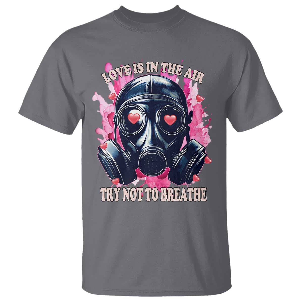 Funny Anti Valentines Day T Shirt Love Is In The Air Try Not To Breathe Gas Mask