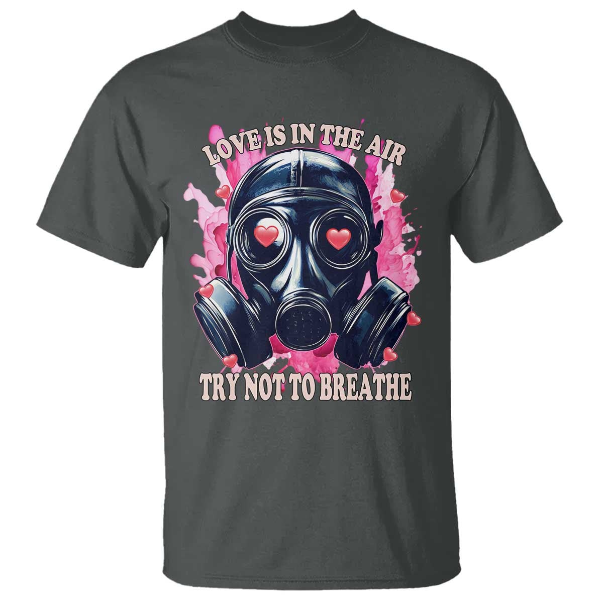 Funny Anti Valentines Day T Shirt Love Is In The Air Try Not To Breathe Gas Mask