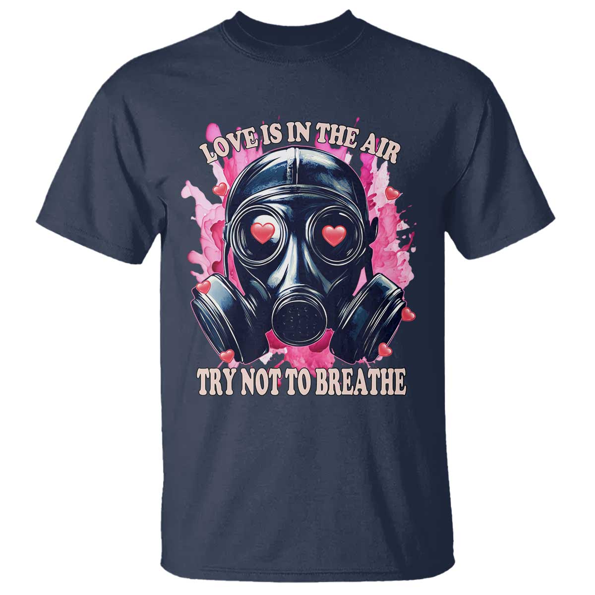 Funny Anti Valentines Day T Shirt Love Is In The Air Try Not To Breathe Gas Mask