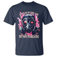 Funny Anti Valentines Day T Shirt Love Is In The Air Try Not To Breathe Gas Mask
