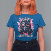 Funny Anti Valentines Day T Shirt For Women Love Is In The Air Try Not To Breathe Gas Mask