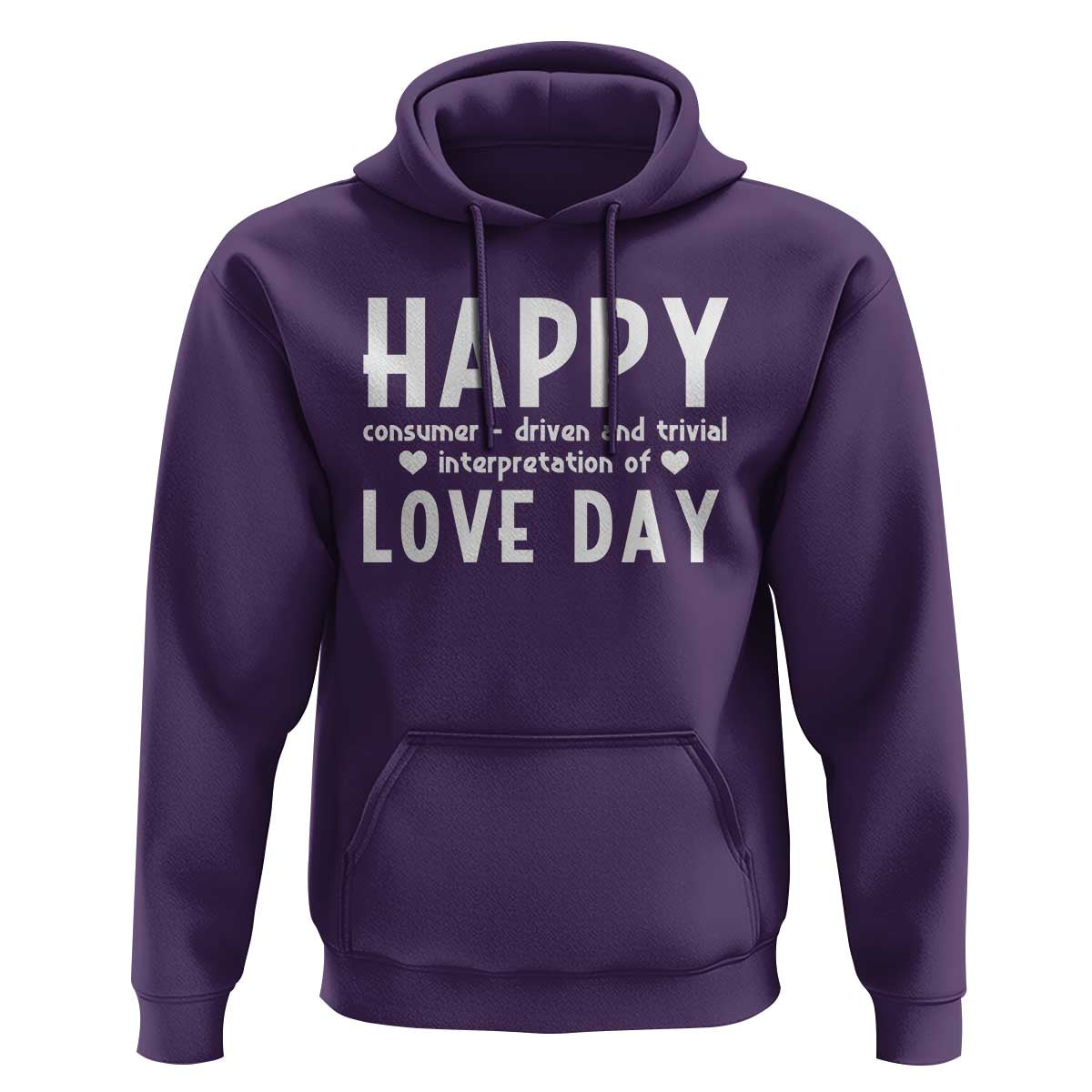Funny Anti Valentine's Day Hoodie Happy Consumer Driven And Trivial Interpretation Of Love Day