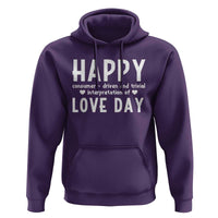 Funny Anti Valentine's Day Hoodie Happy Consumer Driven And Trivial Interpretation Of Love Day