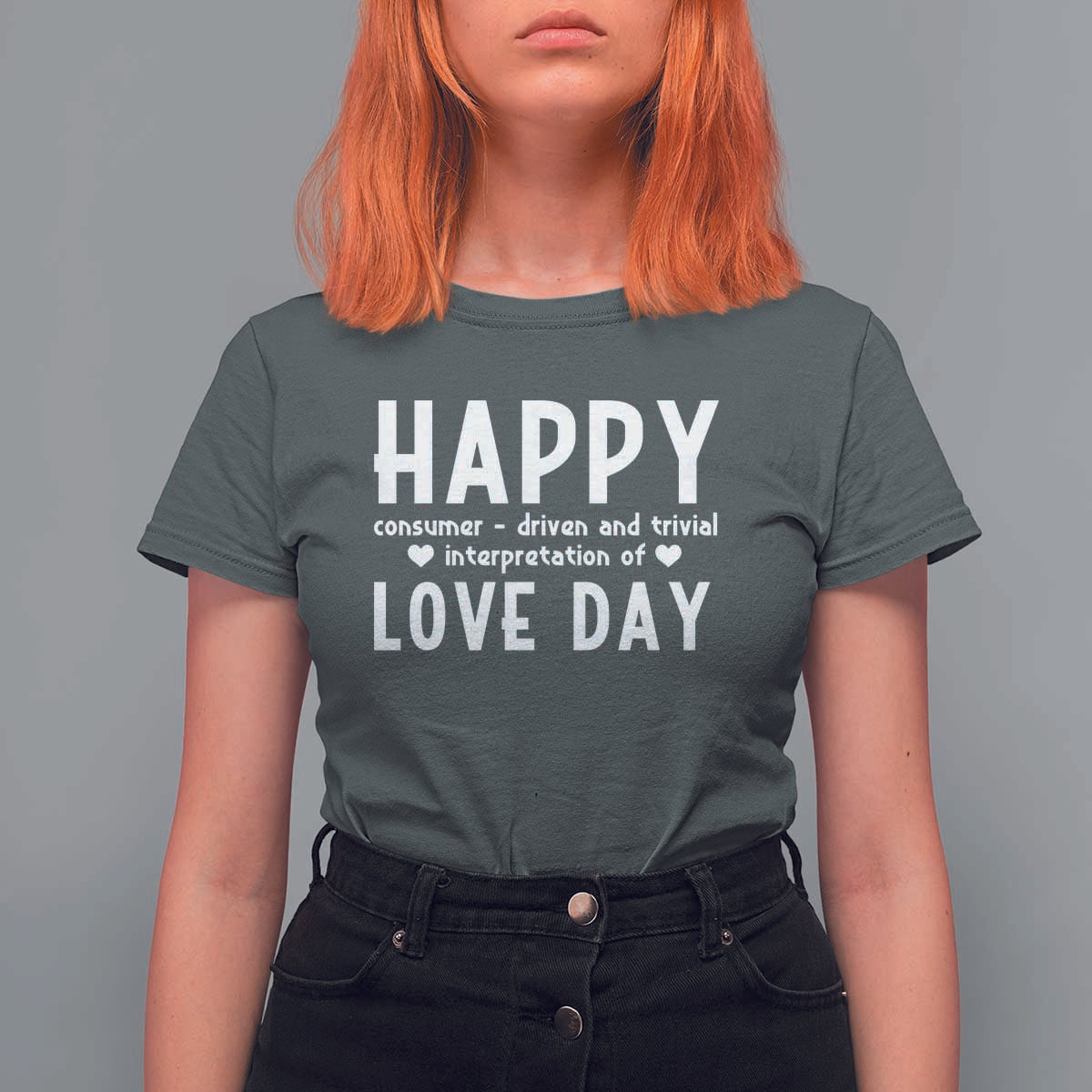Funny Anti Valentine's Day T Shirt For Women Happy Consumer Driven And Trivial Interpretation Of Love Day