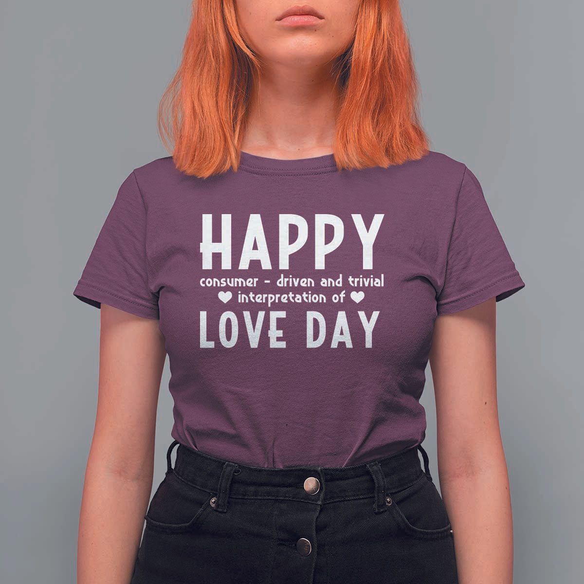Funny Anti Valentine's Day T Shirt For Women Happy Consumer Driven And Trivial Interpretation Of Love Day