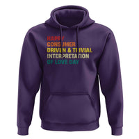 Funny Anti Valentine's Day Hoodie Retro Vintage Happy Consumer Driven And Trivial Interpretation Of Love Day