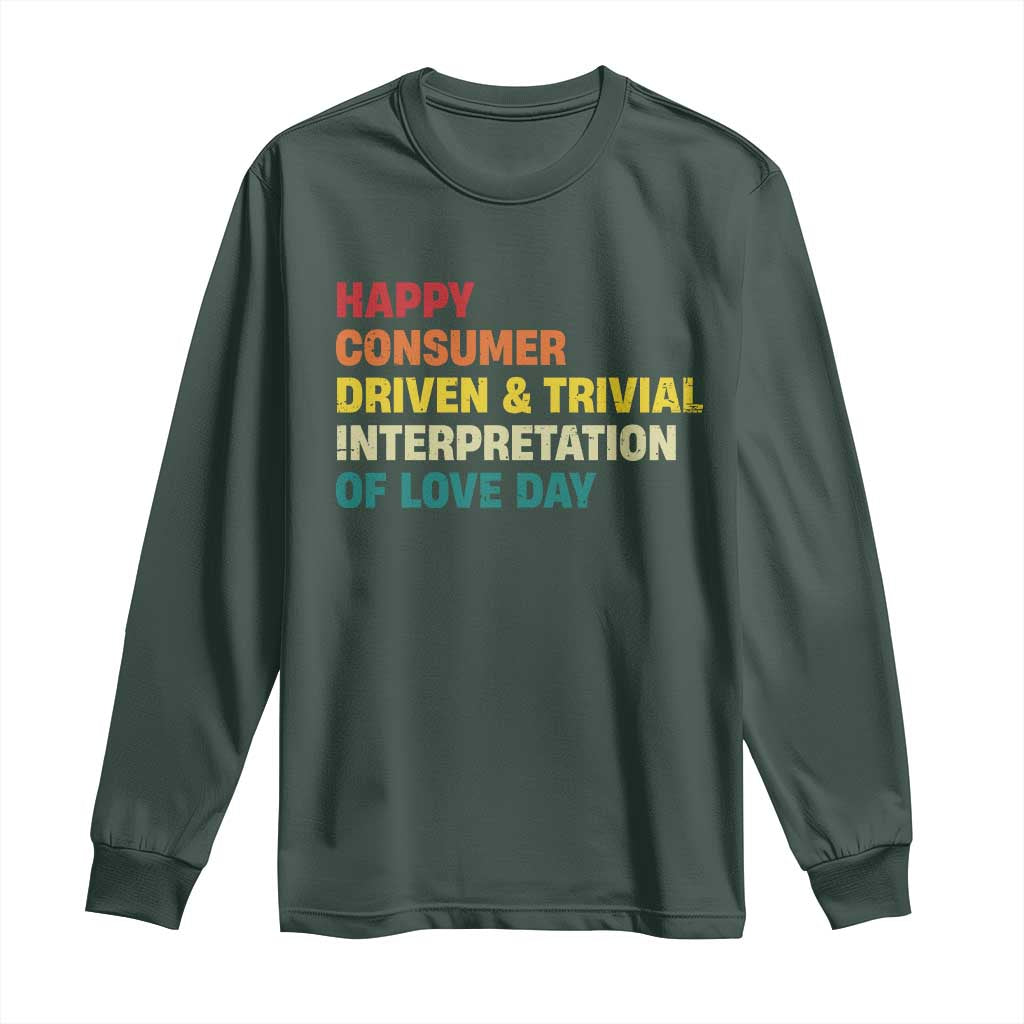 Funny Anti Valentine's Day Long Sleeve Shirt Retro Vintage Happy Consumer Driven And Trivial Interpretation Of Love Day