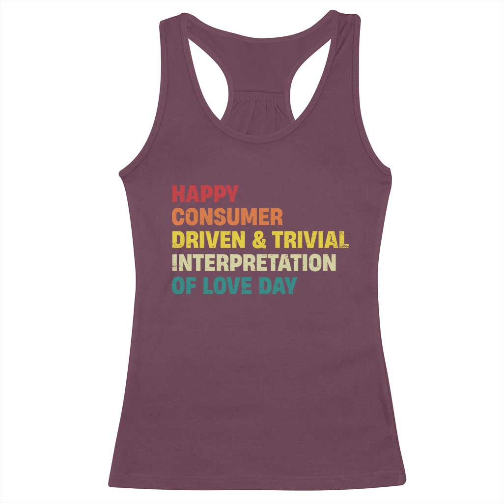 Funny Anti Valentine's Day Racerback Tank Top Retro Vintage Happy Consumer Driven And Trivial Interpretation Of Love Day