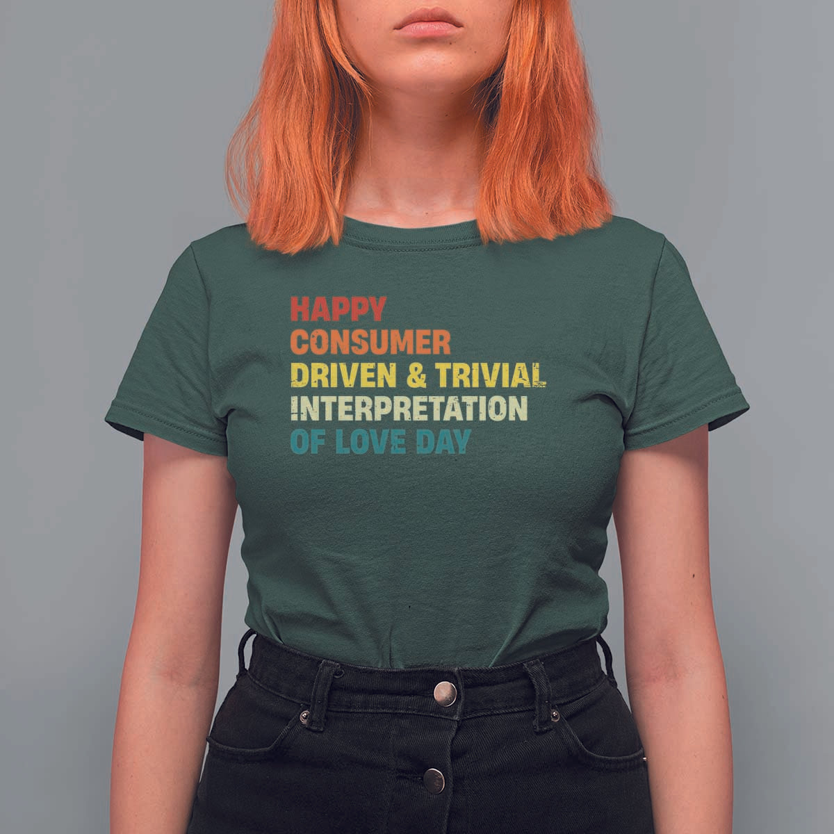 Funny Anti Valentine's Day T Shirt For Women Retro Vintage Happy Consumer Driven And Trivial Interpretation Of Love Day