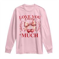 Funny Valentine's Day Coquette Long Sleeve Shirt I Love You Cherry Much