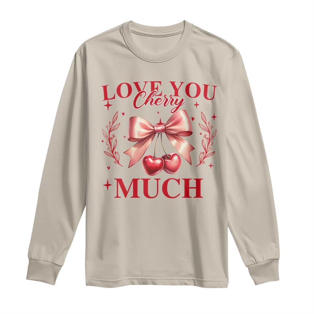 Funny Valentine's Day Coquette Long Sleeve Shirt I Love You Cherry Much