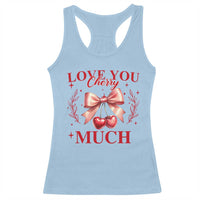 Funny Valentine's Day Coquette Racerback Tank Top I Love You Cherry Much