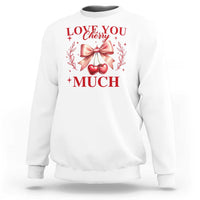 Funny Valentine's Day Coquette Sweatshirt I Love You Cherry Much