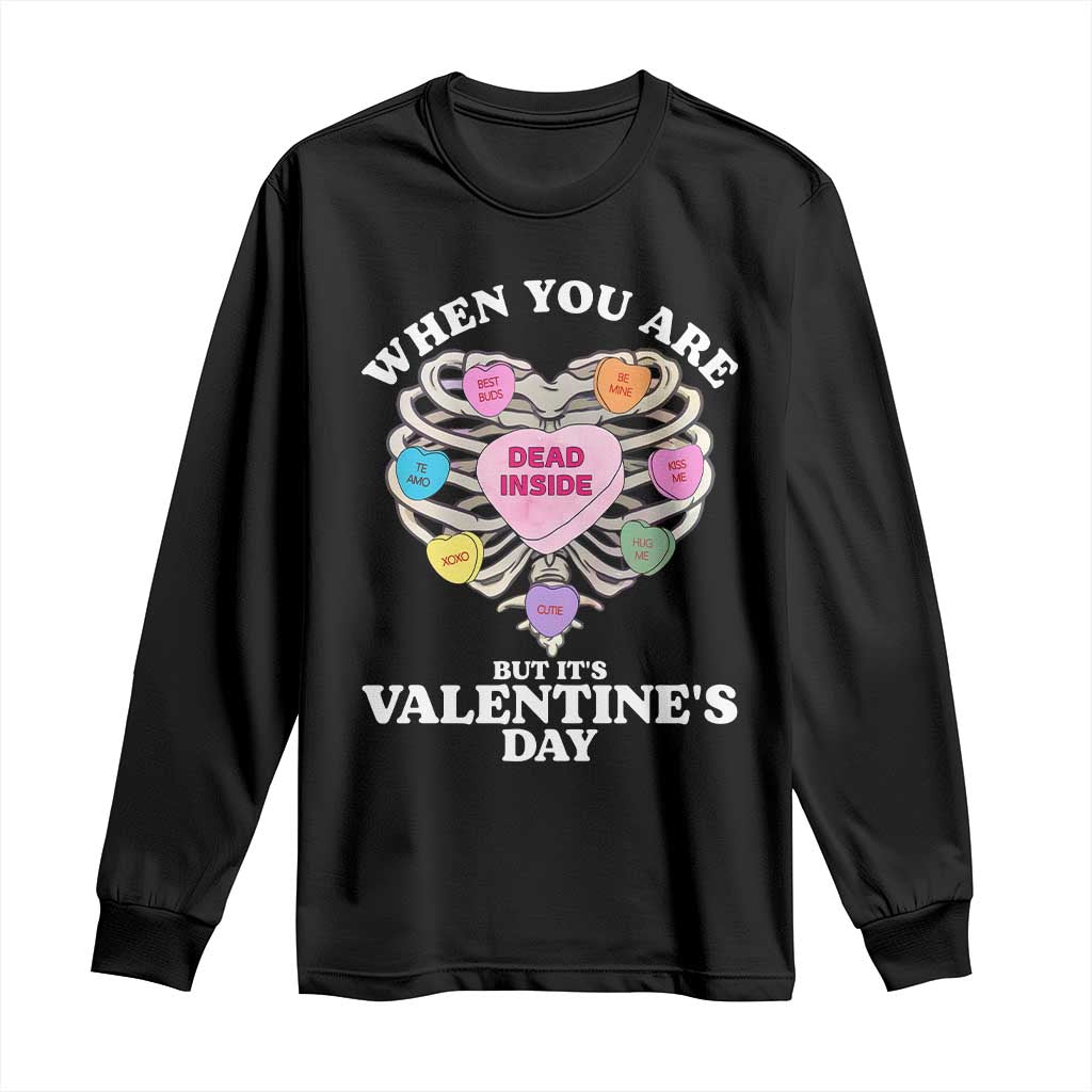 When You Are Dead Inside But It's Valentine's Day Long Sleeve Shirt Skeleton Rib Heart