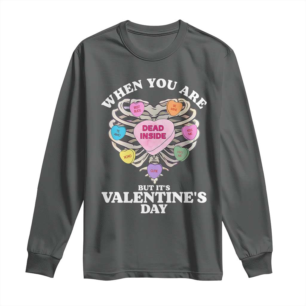 When You Are Dead Inside But It's Valentine's Day Long Sleeve Shirt Skeleton Rib Heart