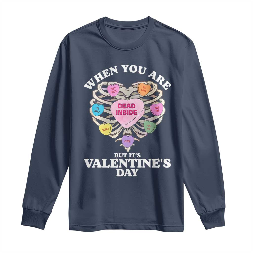When You Are Dead Inside But It's Valentine's Day Long Sleeve Shirt Skeleton Rib Heart