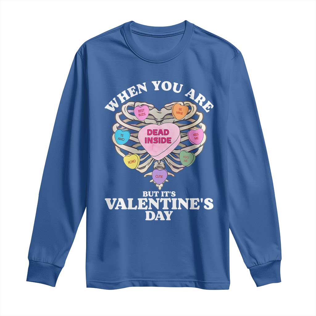 When You Are Dead Inside But It's Valentine's Day Long Sleeve Shirt Skeleton Rib Heart