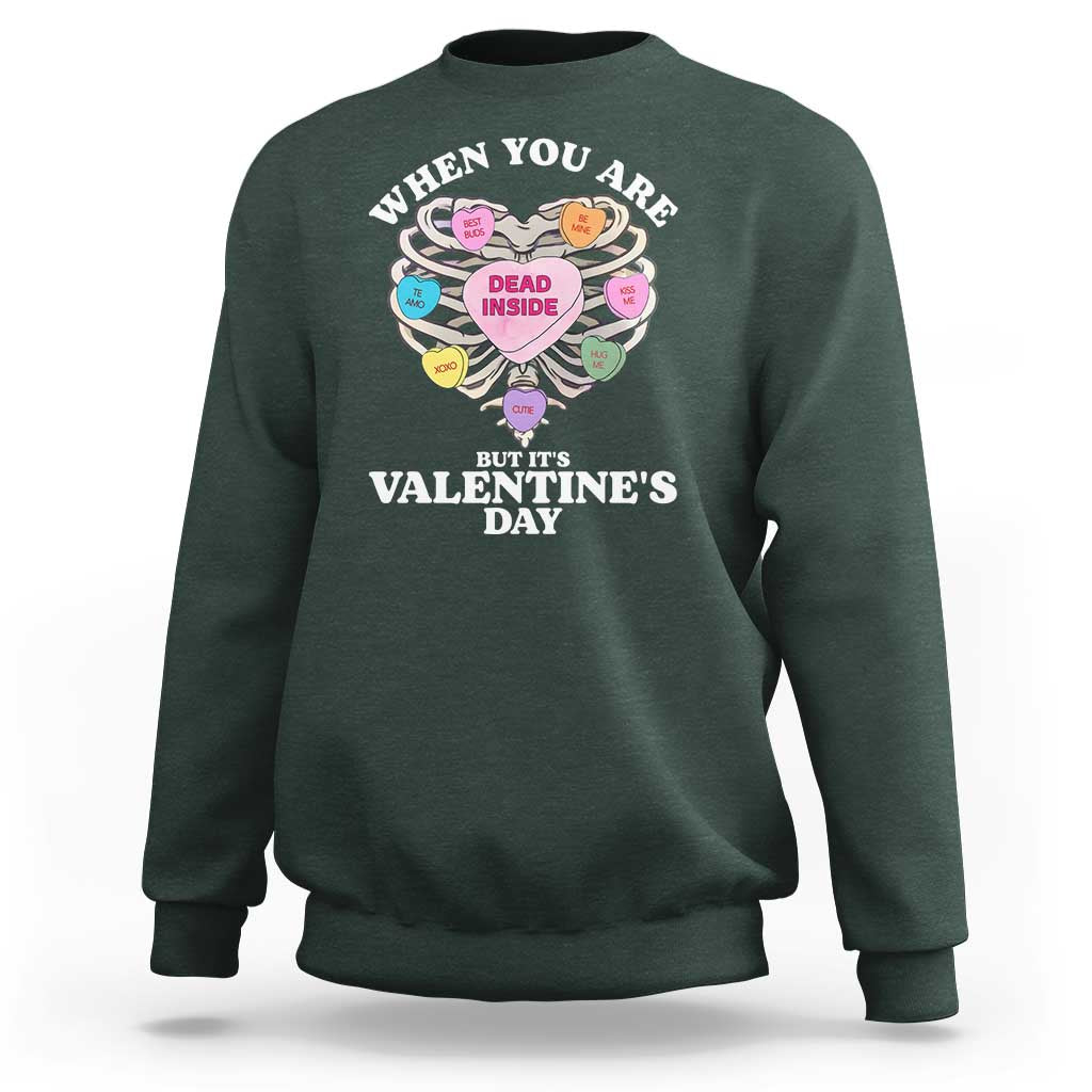 When You Are Dead Inside But It's Valentine's Day Sweatshirt Skeleton Rib Heart