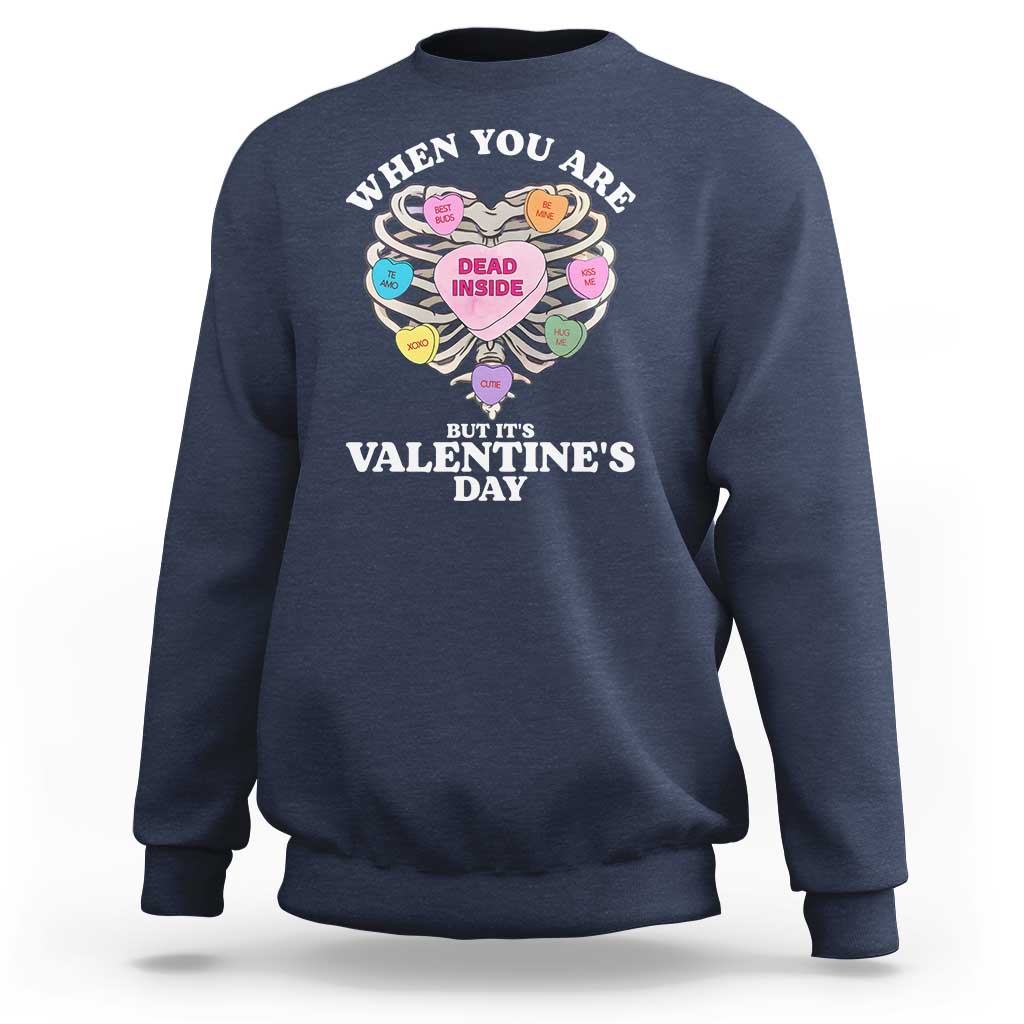 When You Are Dead Inside But It's Valentine's Day Sweatshirt Skeleton Rib Heart