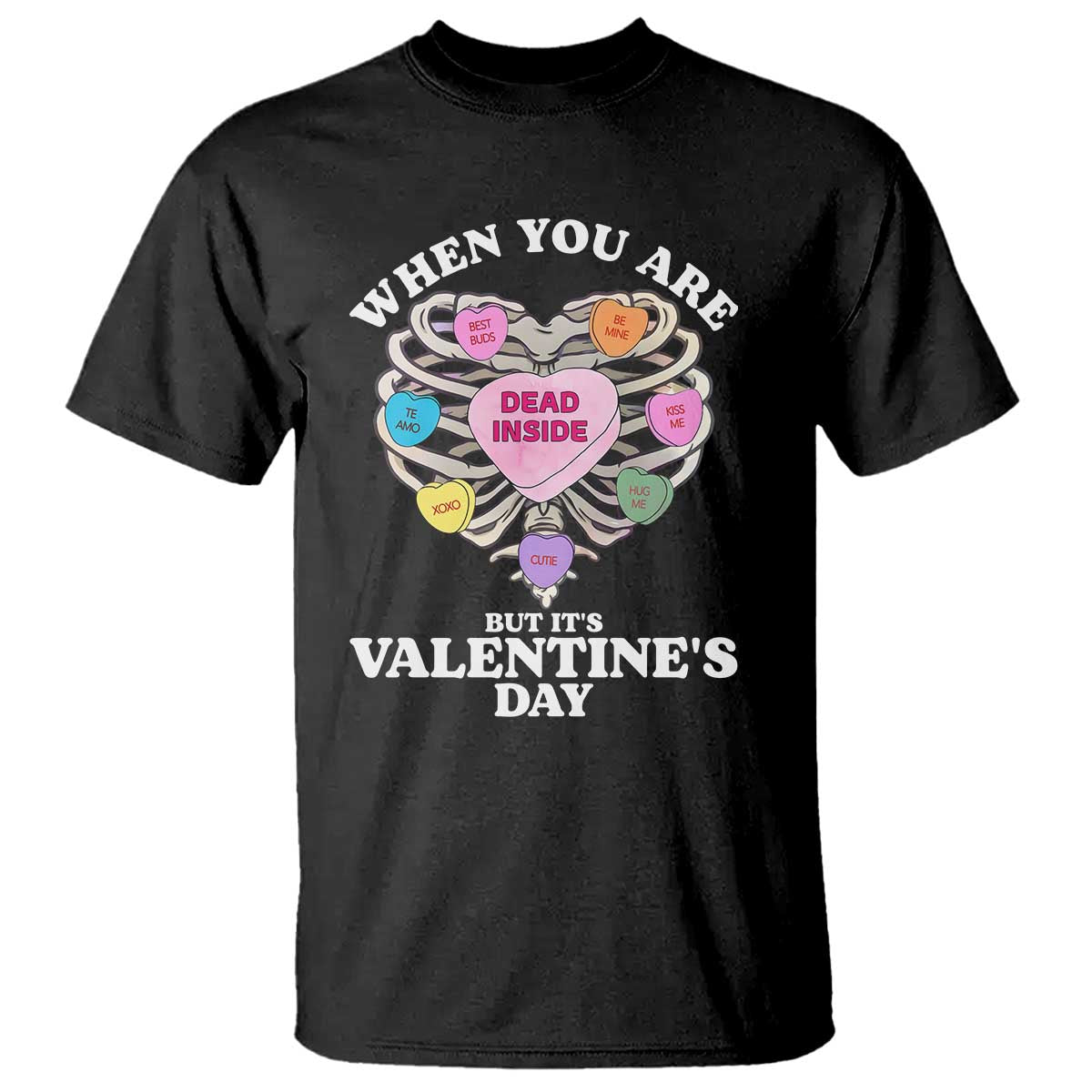 When You Are Dead Inside But It's Valentine's Day T Shirt Skeleton Rib Heart
