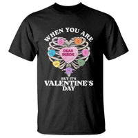 When You Are Dead Inside But It's Valentine's Day T Shirt Skeleton Rib Heart