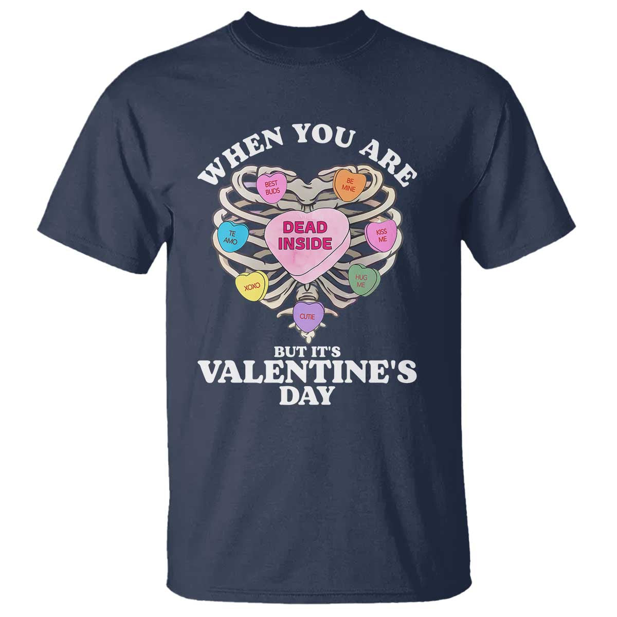 When You Are Dead Inside But It's Valentine's Day T Shirt Skeleton Rib Heart