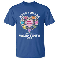 When You Are Dead Inside But It's Valentine's Day T Shirt Skeleton Rib Heart