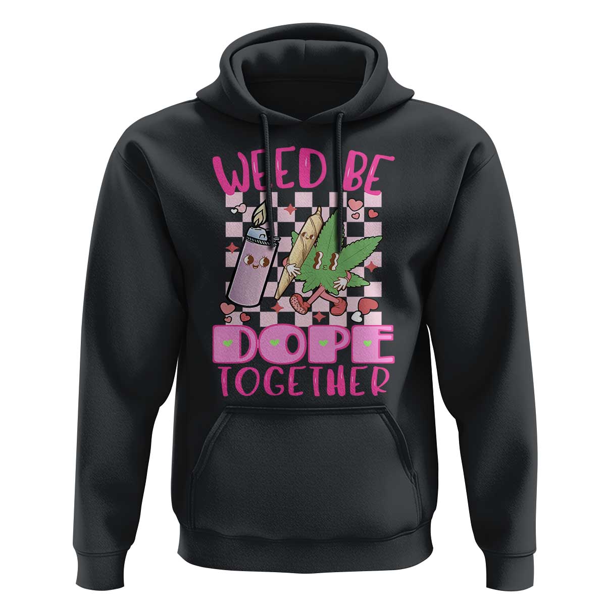 Funny Valentine's Day Weed Cannabis Marijuana Hoodie Weed Be Dope Together Lighter Box