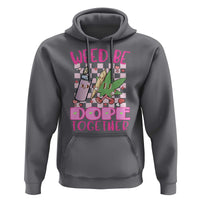 Funny Valentine's Day Weed Cannabis Marijuana Hoodie Weed Be Dope Together Lighter Box