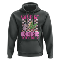 Funny Valentine's Day Weed Cannabis Marijuana Hoodie Weed Be Dope Together Lighter Box