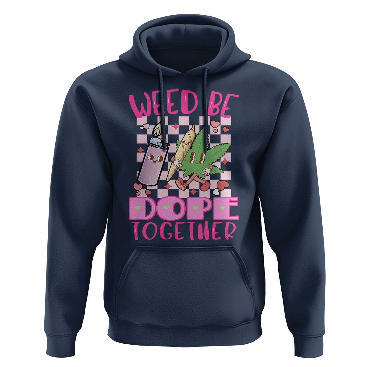 Funny Valentine's Day Weed Cannabis Marijuana Hoodie Weed Be Dope Together Lighter Box