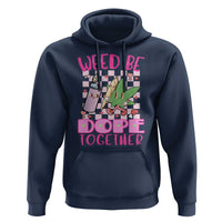 Funny Valentine's Day Weed Cannabis Marijuana Hoodie Weed Be Dope Together Lighter Box