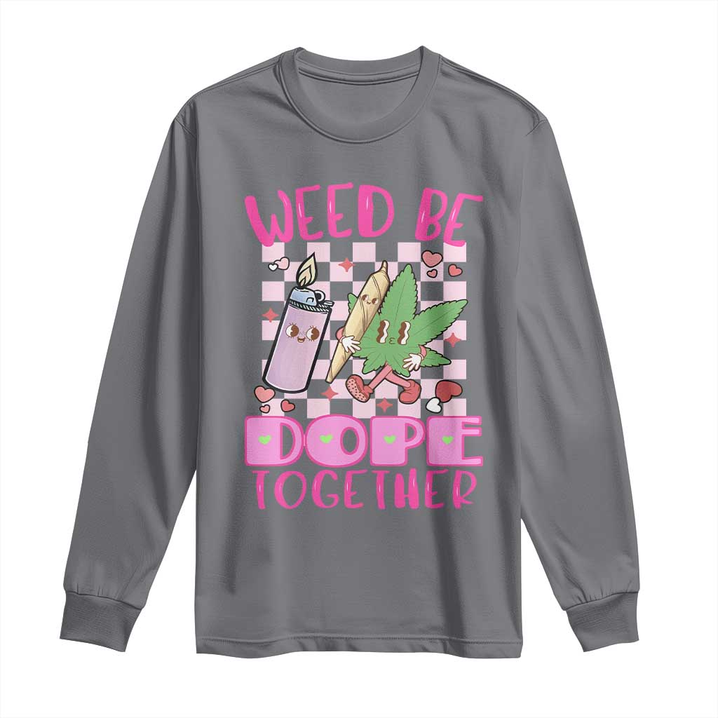 Funny Valentine's Day Weed Cannabis Marijuana Long Sleeve Shirt Weed Be Dope Together Lighter Box