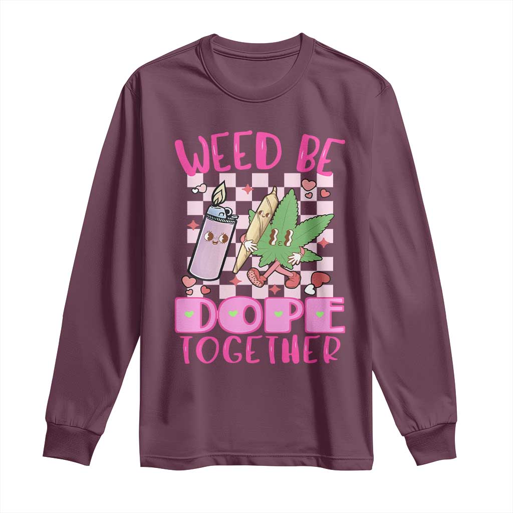 Funny Valentine's Day Weed Cannabis Marijuana Long Sleeve Shirt Weed Be Dope Together Lighter Box