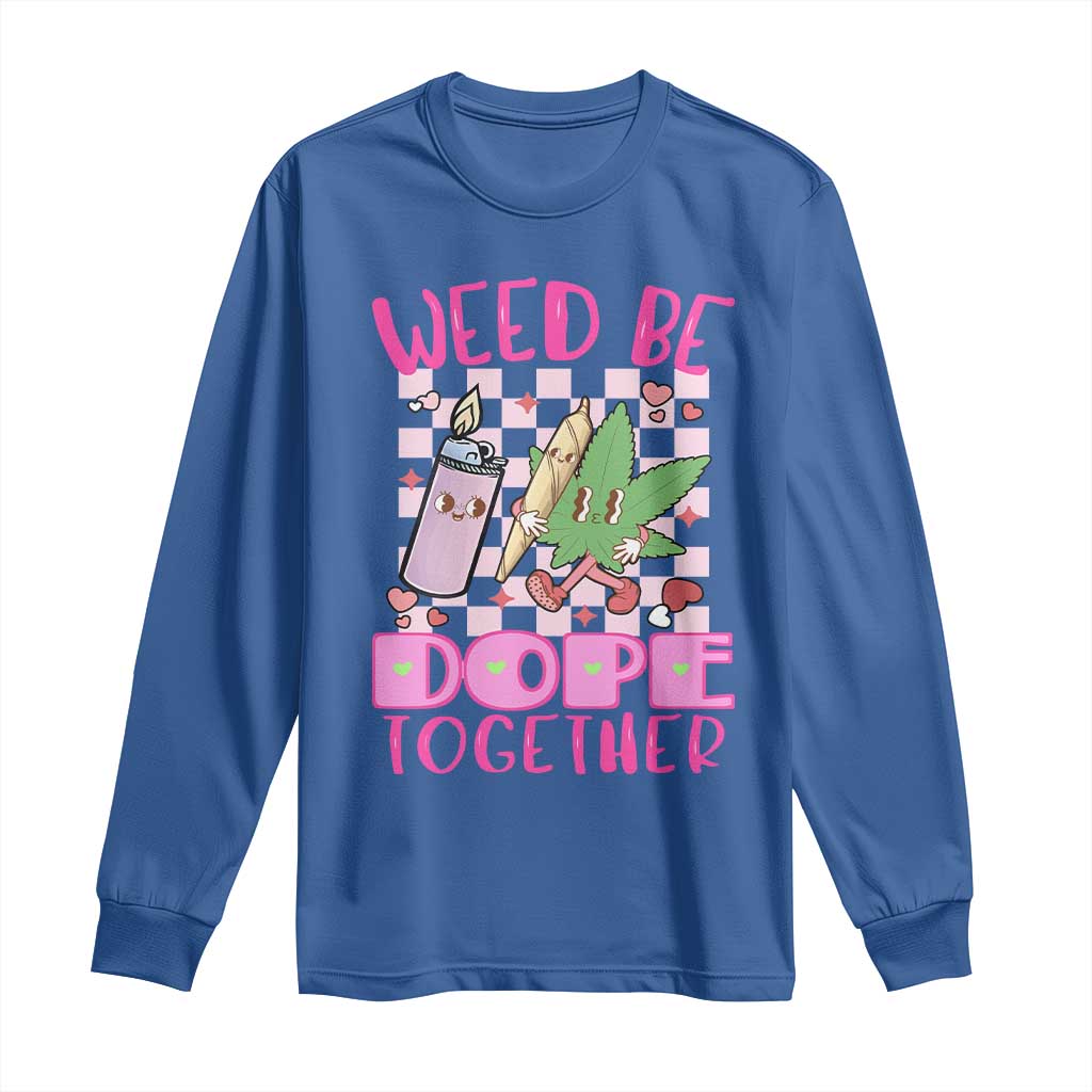 Funny Valentine's Day Weed Cannabis Marijuana Long Sleeve Shirt Weed Be Dope Together Lighter Box
