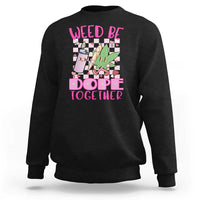 Funny Valentine's Day Weed Cannabis Marijuana Sweatshirt Weed Be Dope Together Lighter Box