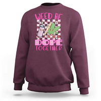 Funny Valentine's Day Weed Cannabis Marijuana Sweatshirt Weed Be Dope Together Lighter Box