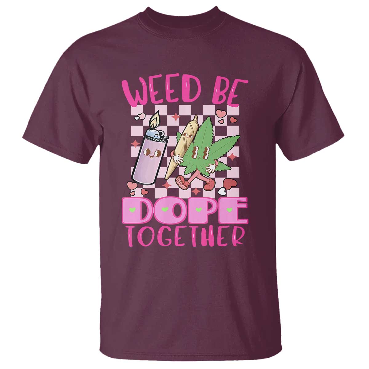 Funny Valentine's Day Weed Cannabis Marijuana T Shirt Weed Be Dope Together Lighter Box
