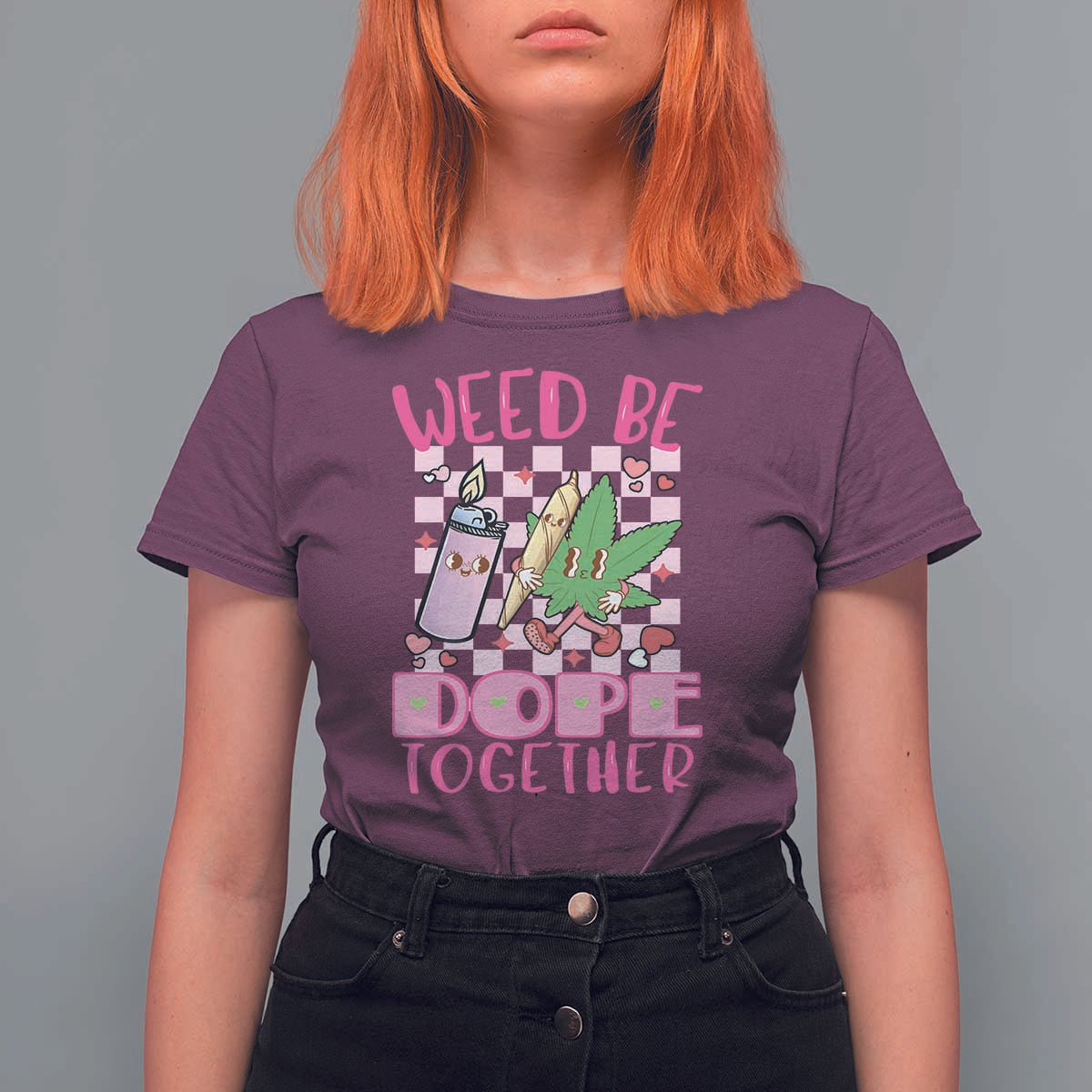 Funny Valentine's Day Weed Cannabis Marijuana T Shirt For Women Weed Be Dope Together Lighter Box