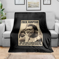 Fred Hampton Quote Throw Blanket You Can Kill A Revolutionary But You Cant Kill The Revolution