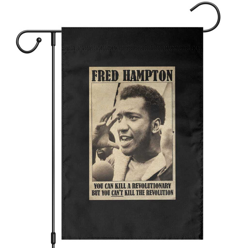 Fred Hampton Quote Garden Flag You Can Kill A Revolutionary But You Cant Kill The Revolution