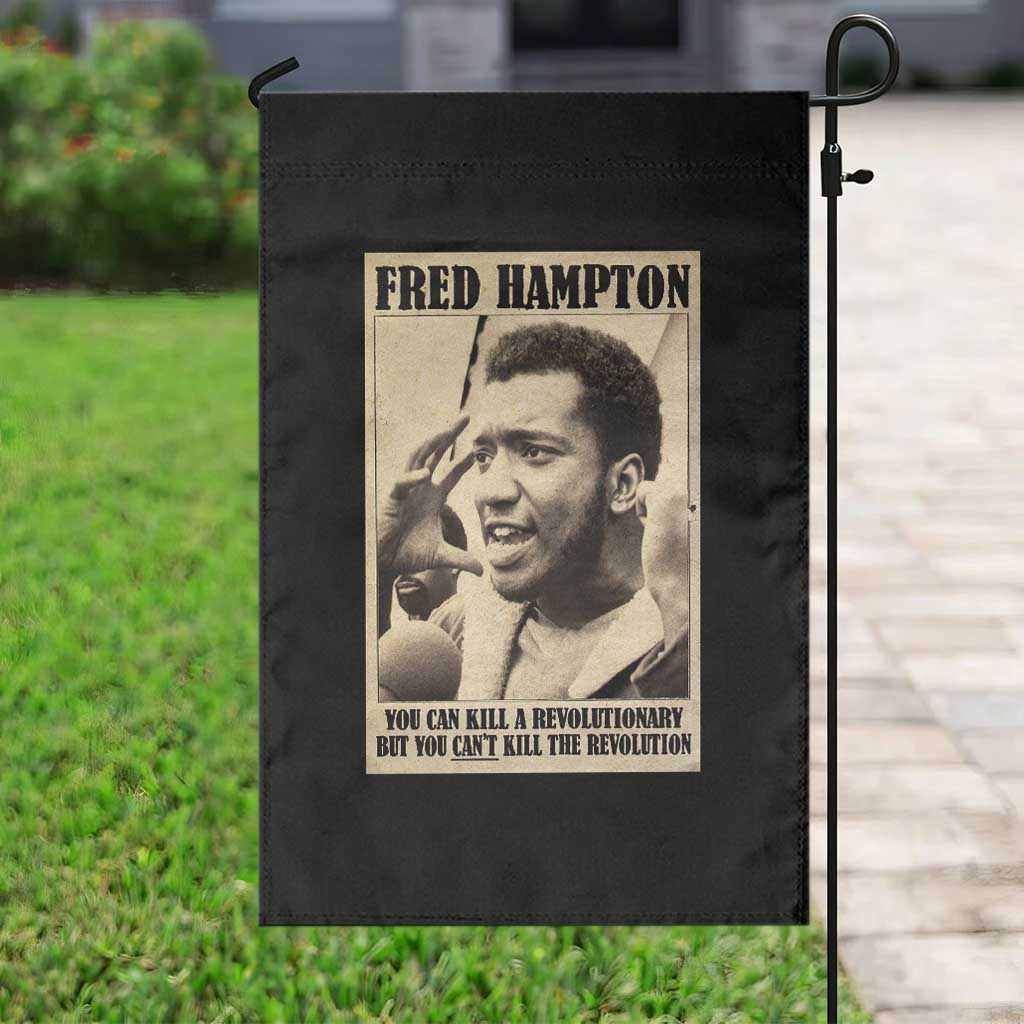 Fred Hampton Quote Garden Flag You Can Kill A Revolutionary But You Cant Kill The Revolution