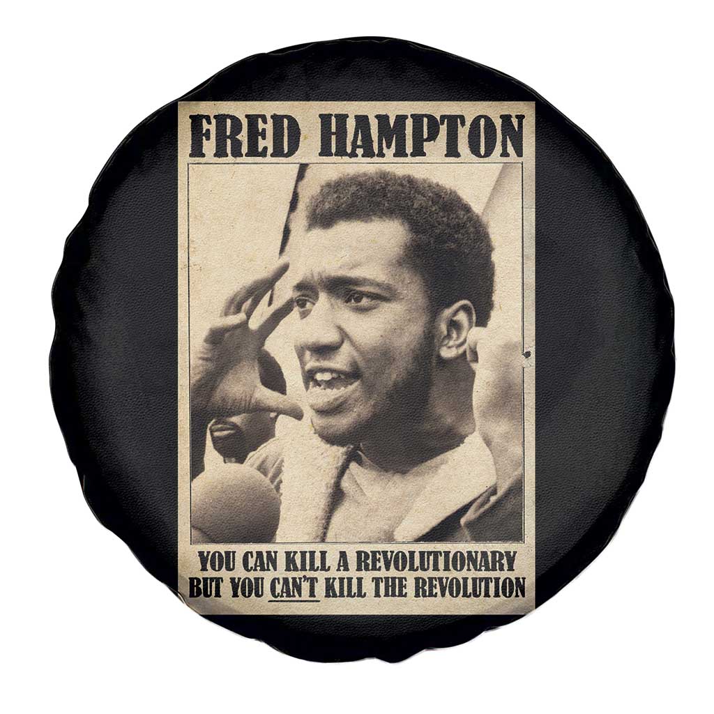 Fred Hampton Quote Spare Tire Cover You Can Kill A Revolutionary But You Cant Kill The Revolution