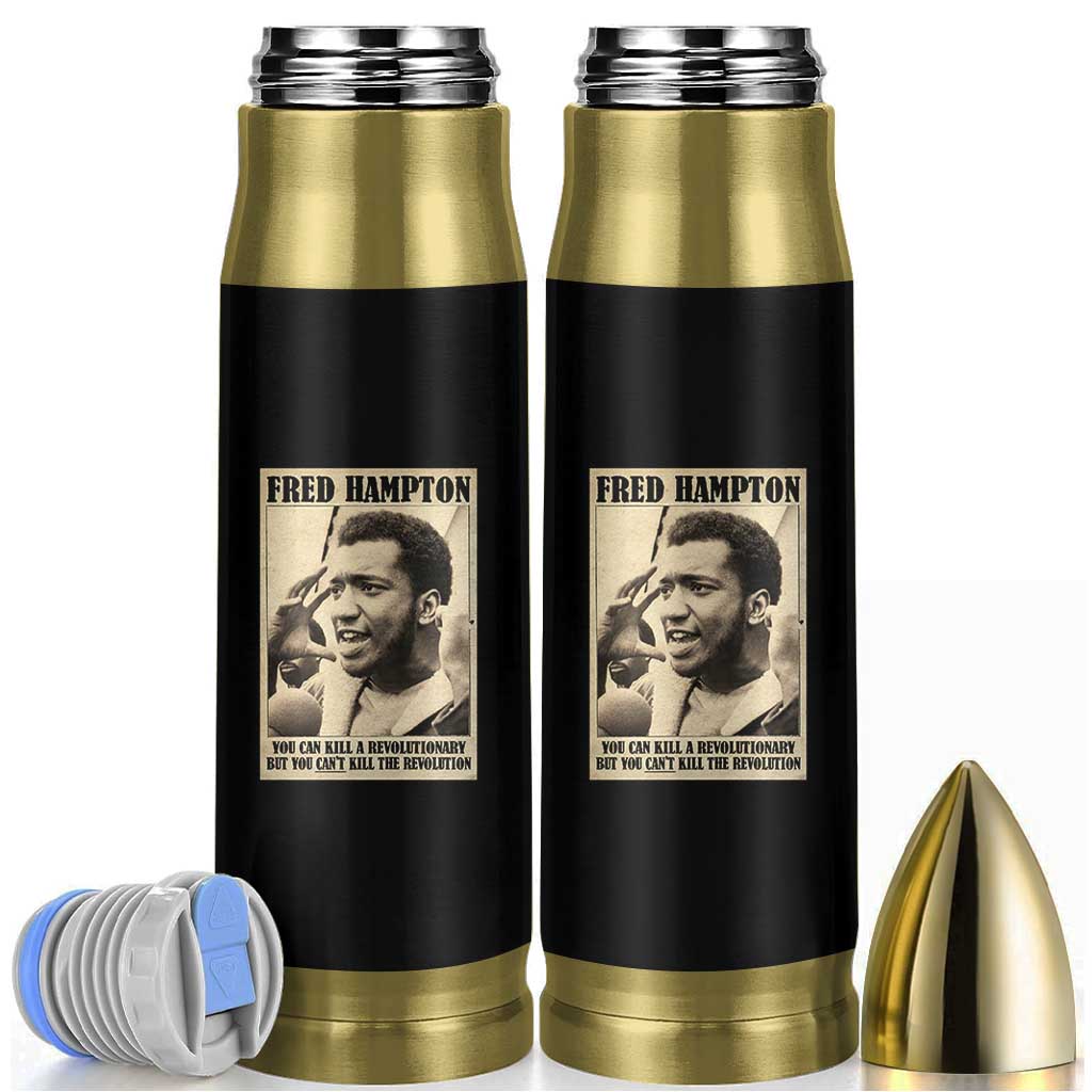 Fred Hampton Quote Bullet Tumbler You Can Kill A Revolutionary But You Cant Kill The Revolution