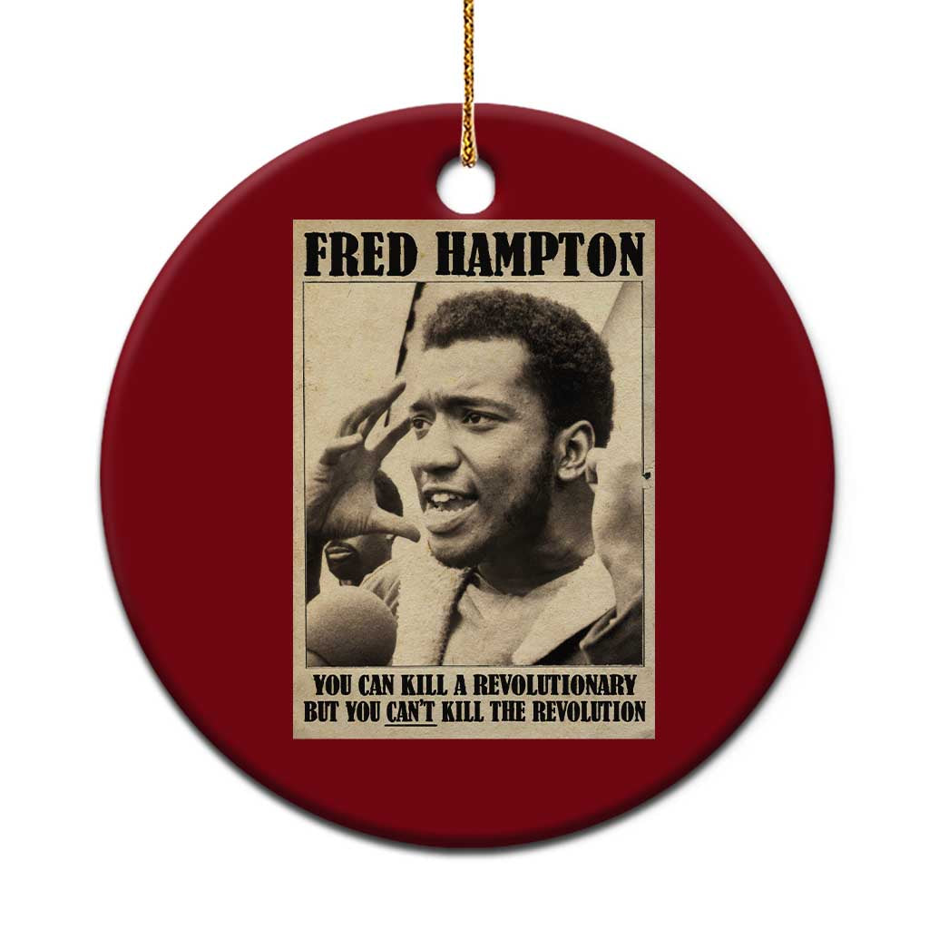 Fred Hampton Quote Ceramic Ornament You Can Kill A Revolutionary But You Cant Kill The Revolution