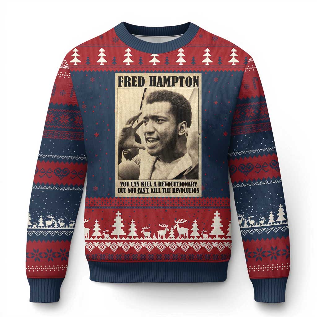 Fred Hampton Quote Ugly Christmas Sweater You Can Kill A Revolutionary But You Cant Kill The Revolution